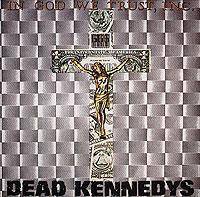 Dead Kennedys : In God We Trust, Inc